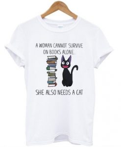 A-Woman-Cannot-Survive-n-Books-Alone-a-Cat-T-Shirt-510x598