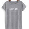 Adult-ish-T-shirt-510x598
