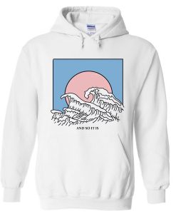 And-So-It-Is-Wave-Hoodie