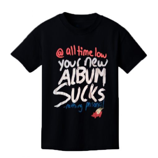 Glamour-Kills-All-Time-Low-Your-Album-Sucks-Nothing-Personal-T-shirt