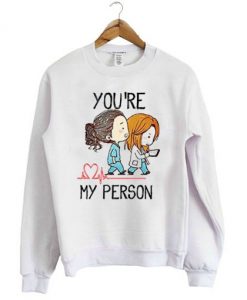 Greys-Anatomy-Youre-My-Person-White-Sweatshirt-510x510