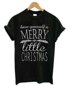 Have-Yourself-A-Merry-Little-Christmas-T-shirt-cz-510x568