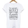 Have-Yourself-a-Merry-Little-Christmas-T-shirt-510x568