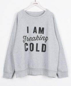 I-Am-Freaking-Cold-Letter-Printing-Sweatshirt