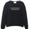 If-Youre-Reading-This-Youre-Too-Close-Sweatshirt-510x598