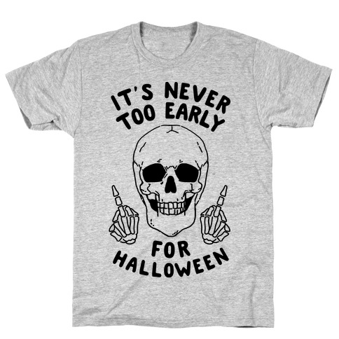 Itsn-Never-Too-Early-Foe-Halloween-T-shirt