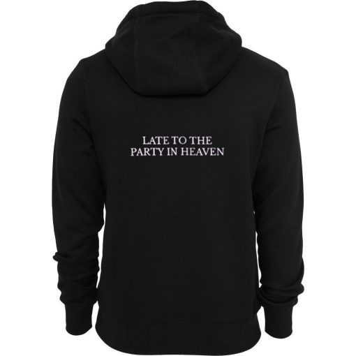 Late-to-the-party-in-heaven-Back-Hoodie-510x510