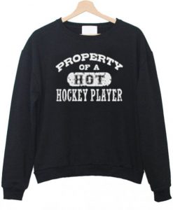 Property-Of-A-Hot-Hockey-Player-Sweatshirt-510x598