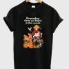 Remember-there-are-babes-in-the-woods-T-shirt-510x598