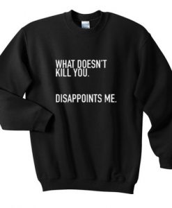 What-Doesnt-Kill-You-Disappoints-Me-T-Shirt-510x510