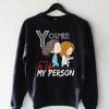You’re-My-Person-Sweatshirt