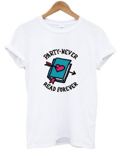party-never-read-forever-tshirt