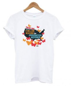 11-Million-Reasons-to-Support-Immigration-Reform-T-shirt-510x568