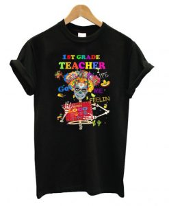 1st-Grade-Teacher-Life-Got-Me-Feelin-Un-Poco-Loco-Flower-Skull-T-shirt-510x568