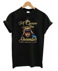 A-Queen-was-born-in-December-T-shirt-510x568