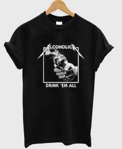 Alcoholica-Drink-‘Em-All-T-Shirt