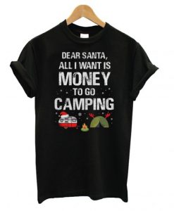 All-I-Want-Is-Money-To-Go-Camping-T-shirt-510x568