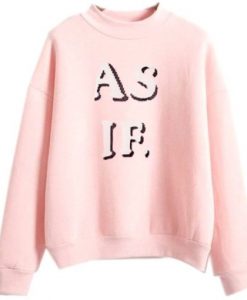 As-If-Pink-Sweatshirt-510x510