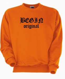 Begin-Original-Sweatshirt-510x510