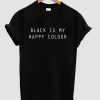 Black-Is-My-Happy-Colour-Tshirt-600x704