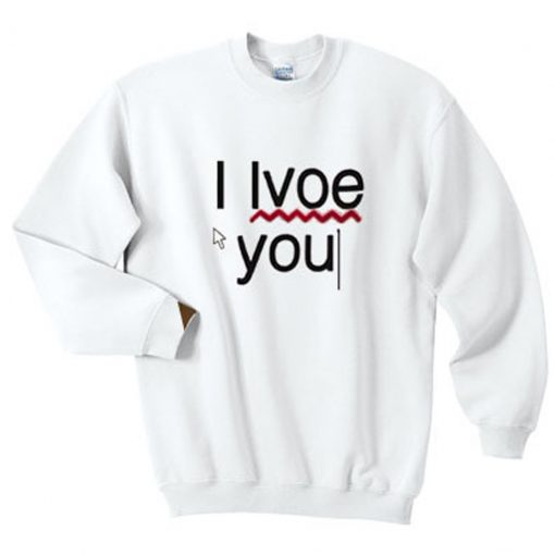 Buy-I-Love-You-Sweatshirt-510x510