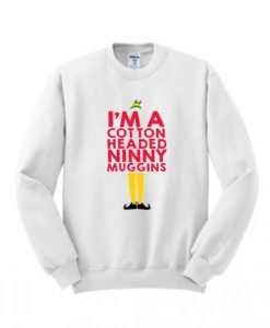 Cotton-Headed-Ninny-Muggins-Sweatshirt-510x598