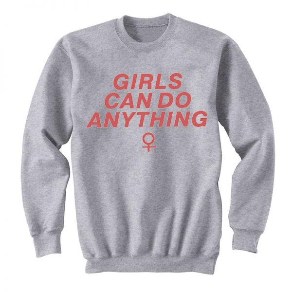 Girls-Can-Do-Anything-Sweatshirt-600x600