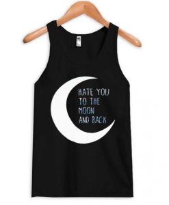 Hate-You-to-The-Moon-and-Back-Tanktop-510x598