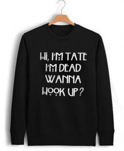 Hi-Im-Tate-Im-Dead-Sweatshirt