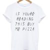 If-Youre-Reading-This-Buy-Me-Pizza-T-shirt-600x704