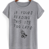 If-Youre-Reading-This-Its-Too-Late-Drake-Unisex-Tshirt-600x704