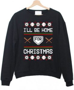 Ill-Be-Home-For-Christmas-Sweatshirt-510x598