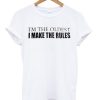Im-The-Oldest-I-Make-The-Rules-Tshirt-600x704