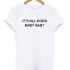 Its-All-Good-Baby-Baby-Tshirt-600x704