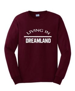 Living-in-Dreamland-Sweatshirt
