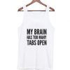 My-Brain-Has-Too-many-Tabs-Open-Tank-Top-510x598