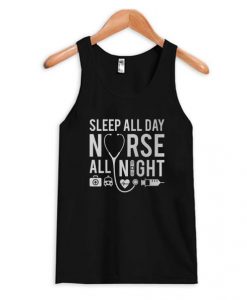 Sleep-All-Day-Nurse-All-Night-Tank-Top-510x598