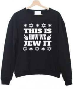 This-Is-How-We-Jew-It-Sweatshirt-510x598