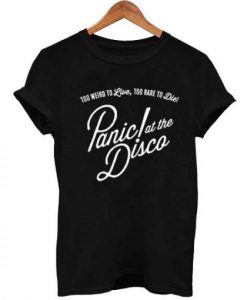Too-Weird-To-Live-Too-Rare-To-Die-PATD-T-shirt