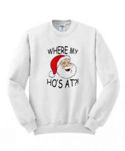 Where-My-HOs-At-Sweatshirt-510x598