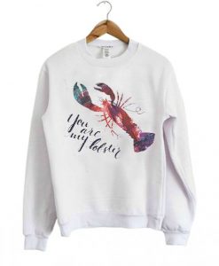 Youre-my-Lobster-Sweatshirt-510x598