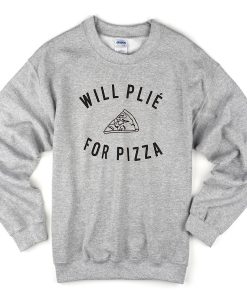 ill-plie-for-pizza-slice-Sweatshirt