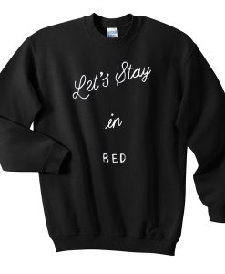 lets-stay-in-bed-sweatshirt