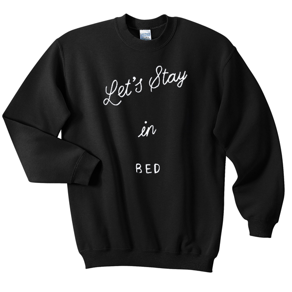lets-stay-in-bed-sweatshirt