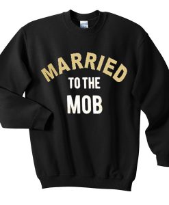 married-to-the-mob-Unisex-Sweatshirts