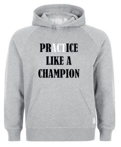 practice-like-a-champion-hoodie