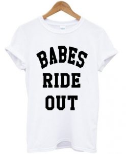 Babes-Ride-Out-T-shirt-510x598
