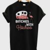 Bitches-With-Hitches-T-Shirt-510x598