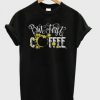 But-First-Coffee-T-Shirt-510x598