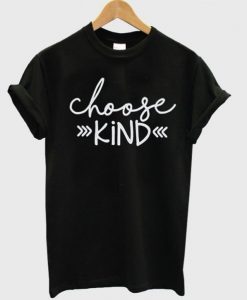 Choose-Kind-T-Shirt